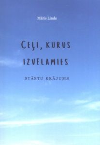 Ceļi, kurus izvēlamies