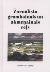 Žurnālista grambainais un akmeņainais ceļš