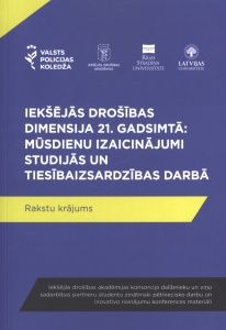 Iekšējās drošības dimensija 21. gadsimtā: mūsdienu izaicinājumi studijās un tiesībaizsardzības darbā