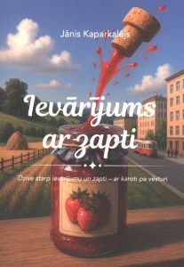 Ievārījums ar zapti. Dzīve starp ievārījumu un zapti - ar karoti pa vēsturi