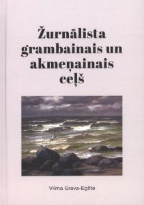 Žurnālista grambainais un akmeņainais ceļš