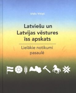 Latviešu un Latvijas vēstures īss apskats