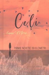 Ceļi. Pirmie noietie 19 kilometri