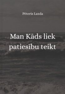 Man Kāds liek patiesību teikt