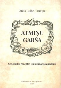 Atmiņu garša. Seno laiku receptes un kulinārijas padomi