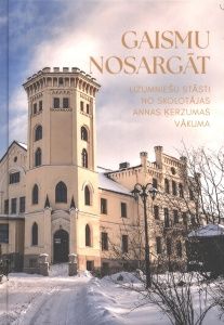 Gaismu nosargāt. Lizumniešu stāsti no skolotājas Annas Ķerzumas vākuma
