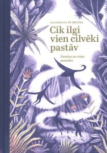 Cik ilgi vien cilvēki pastāv. Pasakas no visas pasaules