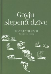 Govju slepenā dzīve