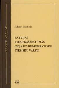 Latvijas tiesiskās sistēmas ceļš uz demokrātisku tiesisku valsti