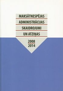 Maksātnespējas administrācijas skaidrojumi un atziņas, 2008-2014