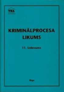Kriminālprocesa likums - ar grozījumiem, kas izsludināti līdz 2015. gada 12. februārim