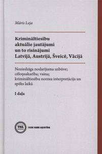 Krimināltiesību aktuālie jautājumi un to risinājumi Latvijā, Austrijā, Šveicē, Vācijā