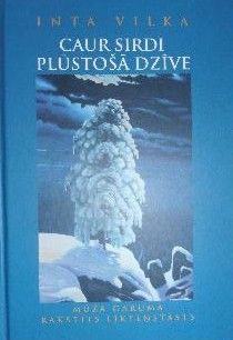 Caur sirdi plūstošā dzīve