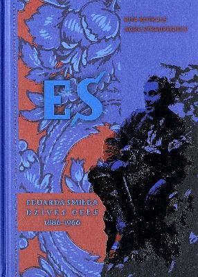 ES. Eduarda Smiļģa dzīves ceļš