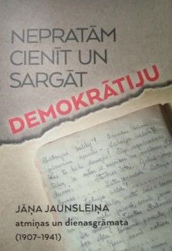 Nepratām cienīt un sargāt demokrātiju