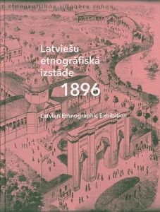 1896. Latviešu etnogrāfiskā izstāde