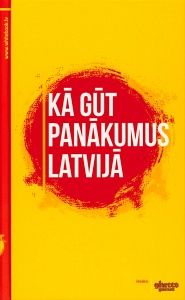 Kā gūt panākumus Latvijā