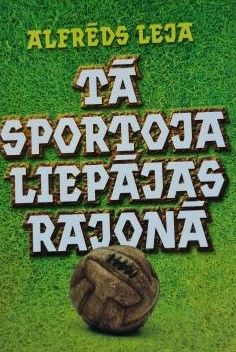 Tā sportoja Liepājas rajonā
