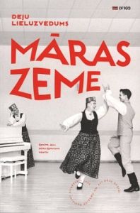 Deju lieluzvedums "Māras zeme"
