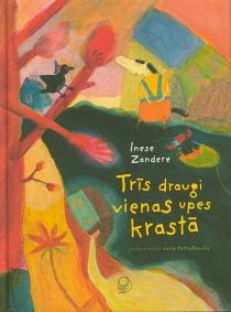 Trīs draugi vienas upes krastā