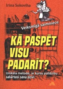 Veiksmīgā saimniece Kā paspēt visu padarīt?