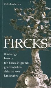 Barona Eduarda fon Firksa Nīgrandē un viņa sievas baroneses Antonijas fon Fītinghofas sauktas Šīla ģenealoģiskais dzimtas koks kandelabrs