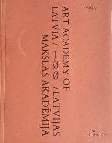 Latvijas Mākslas akadēmija / Art Academy of Latvia 100