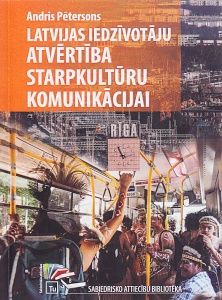 Latvijas iedzīvotāju atvērtība starpkultūru komunikācijai