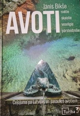 Avoti - svētie, skaistie, veselīgie, pārsteidzošie