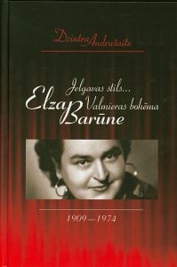 Jelgavas stils Valmieras bohēma Elza Barūne, 1909-1974