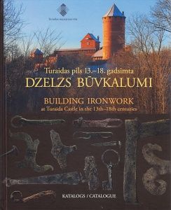 Turaidas pils 13-18 gadsimta dzelzs būvkalumi