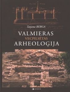 Valmieras vecpilsētas arheoloģija