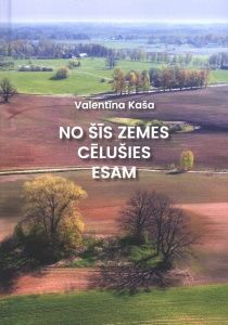 No šīs zemes cēlušies esam