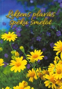 Liktens pļavās spēku smeļot