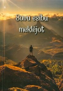 Savu esību meklējot