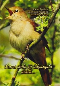 Mana sirds kā lakstīgala dzied
