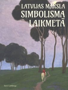 Latvijas māksla simbolisma laikmetā