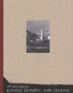 Latviešu fotogrāfi - kara liecinieki