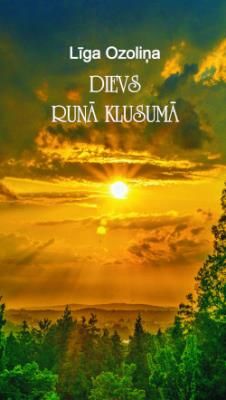 Dievs runā klusumā