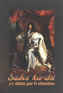 Saules karalis jeb stāsts par D vitamīnu