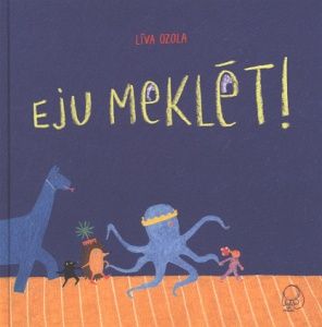 Eju meklēt!