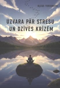 Uzvara pār stresu un dzīves krīzēm Uzvara pār stresu un dzīves krīzēm