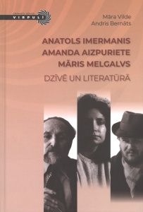 Anatols Imermanis, Amanda Aizpuriete, Māris Melgalvs dzīvē un literatūrā