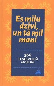 Es mīlu dzīvi, un tā mīl mani