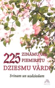 225 zināmu un piemirstu dziesmu vārdi
