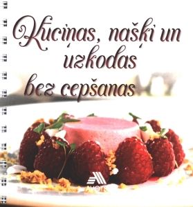 Kūciņas, našķi un uzkodas bez cepšanas