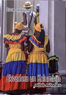 Ekvadora un Kolumbija pāris mēnešos