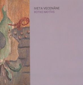 Iveta Vecenāne. Pārcēlums. Rotko motīvs