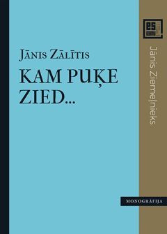 Kam puķe zied... Jānis Ziemeļnieks. Monogrāfija