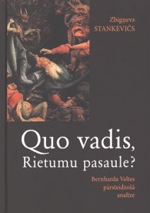 Quo vadis, Rietumu pasaule?
